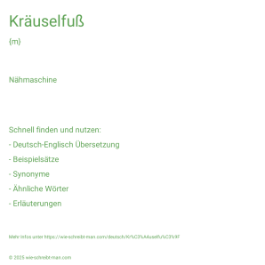 Wie schreibt man Kräuselfuß? Bedeutung, Synonym, Antonym & Zitate.