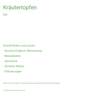 Wie schreibt man Kräutertopfen? Bedeutung, Synonym, Antonym & Zitate.