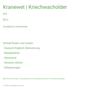 Wie schreibt man Kranewet | Kriechwacholder? Bedeutung, Synonym, Antonym & Zitate.