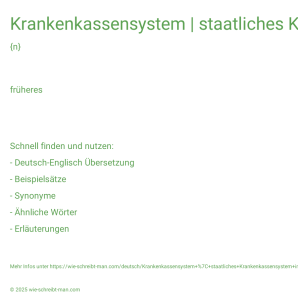 Wie schreibt man Krankenkassensystem | staatliches Krankenkassensystem in Großbritannien? Bedeutung, Synonym, Antonym & Zitate.