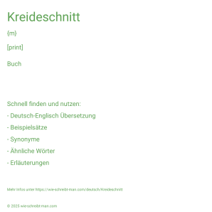 Wie schreibt man Kreideschnitt? Bedeutung, Synonym, Antonym & Zitate.