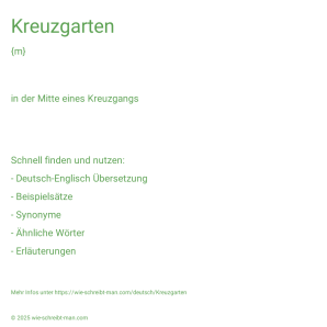 Wie schreibt man Kreuzgarten? Bedeutung, Synonym, Antonym & Zitate.