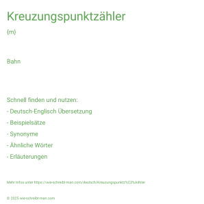 Wie schreibt man Kreuzungspunktzähler? Bedeutung, Synonym, Antonym & Zitate.