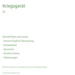 Wie schreibt man Kriegsgerät? Bedeutung, Synonym, Antonym & Zitate.