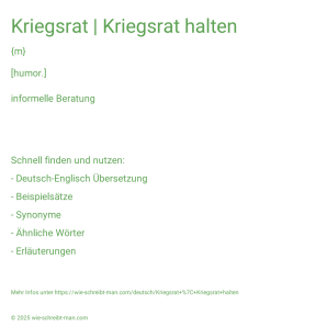 Wie schreibt man Kriegsrat | Kriegsrat halten? Bedeutung, Synonym, Antonym & Zitate.