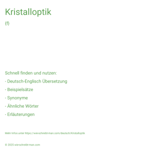 Wie schreibt man Kristalloptik? Bedeutung, Synonym, Antonym & Zitate.