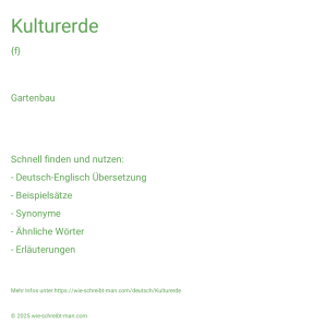 Wie schreibt man Kulturerde? Bedeutung, Synonym, Antonym & Zitate.