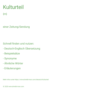 Wie schreibt man Kulturteil? Bedeutung, Synonym, Antonym & Zitate.