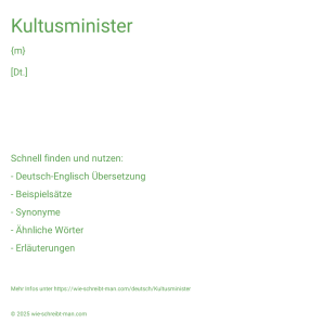 Wie schreibt man Kultusminister? Bedeutung, Synonym, Antonym & Zitate.