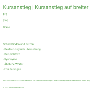 Wie schreibt man Kursanstieg | Kursanstieg auf breiter Front | Das Tempo des Kursanstiegs verlangsamt sich.? Bedeutung, Synonym, Antonym & Zitate.