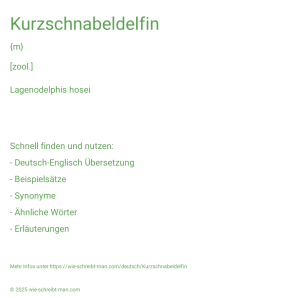 Wie schreibt man Kurzschnabeldelfin? Bedeutung, Synonym, Antonym & Zitate.