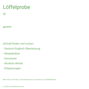 Wie schreibt man Löffelprobe? Bedeutung, Synonym, Antonym & Zitate.