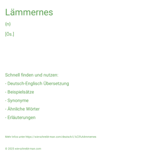 Wie schreibt man Lämmernes? Bedeutung, Synonym, Antonym & Zitate.