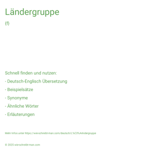 Wie schreibt man Ländergruppe? Bedeutung, Synonym, Antonym & Zitate.