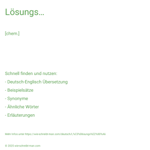 Wie schreibt man Lösungs…? Bedeutung, Synonym, Antonym & Zitate.