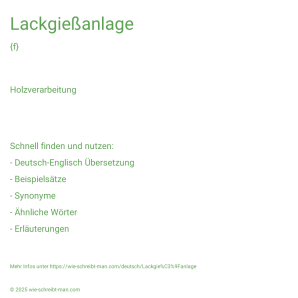 Wie schreibt man Lackgießanlage? Bedeutung, Synonym, Antonym & Zitate.