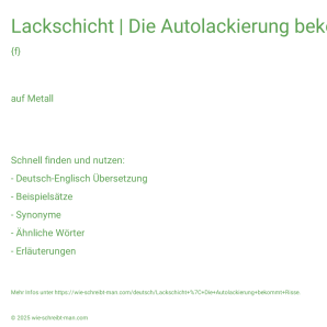 Wie schreibt man Lackschicht | Die Autolackierung bekommt Risse.? Bedeutung, Synonym, Antonym & Zitate.
