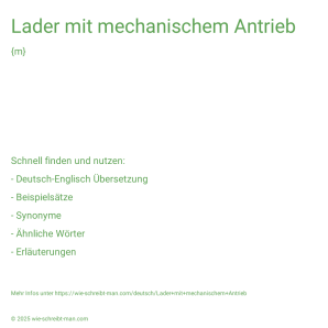Wie schreibt man Lader mit mechanischem Antrieb? Bedeutung, Synonym, Antonym & Zitate.