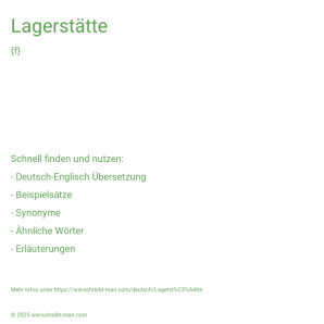 Wie schreibt man Lagerstätte? Bedeutung, Synonym, Antonym & Zitate.