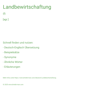 Wie schreibt man Landbewirtschaftung? Bedeutung, Synonym, Antonym & Zitate.