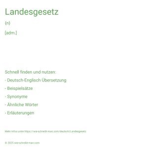 Wie schreibt man Landesgesetz? Bedeutung, Synonym, Antonym & Zitate.