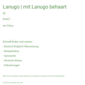 Wie schreibt man Lanugo | mit Lanugo behaart? Bedeutung, Synonym, Antonym & Zitate.