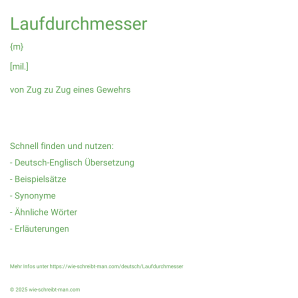Wie schreibt man Laufdurchmesser? Bedeutung, Synonym, Antonym & Zitate.