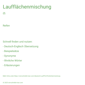 Wie schreibt man Laufflächenmischung? Bedeutung, Synonym, Antonym & Zitate.