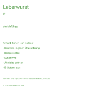 Wie schreibt man Leberwurst? Bedeutung, Synonym, Antonym & Zitate.