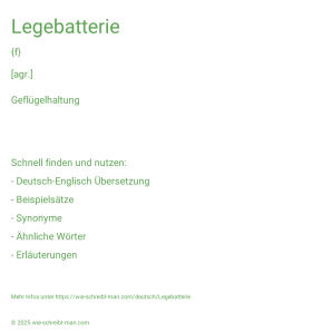 Wie schreibt man Legebatterie? Bedeutung, Synonym, Antonym & Zitate.