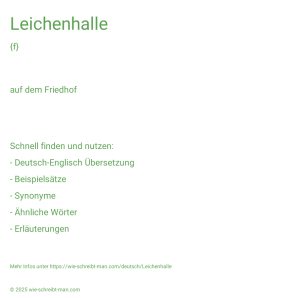 Wie schreibt man Leichenhalle? Bedeutung, Synonym, Antonym & Zitate.
