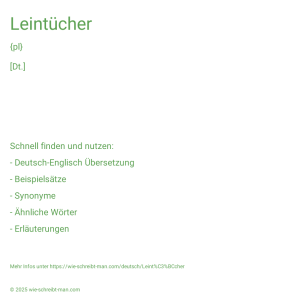 Wie schreibt man Leintücher? Bedeutung, Synonym, Antonym & Zitate.