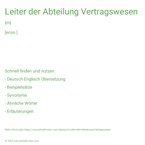 Wie schreibt man Leiter der Abteilung Vertragswesen? Bedeutung, Synonym, Antonym & Zitate.