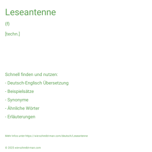 Wie schreibt man Leseantenne? Bedeutung, Synonym, Antonym & Zitate.