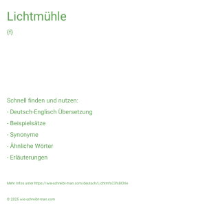 Wie schreibt man Lichtmühle? Bedeutung, Synonym, Antonym & Zitate.