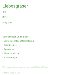 Wie schreibt man Liebesgräser? Bedeutung, Synonym, Antonym & Zitate.