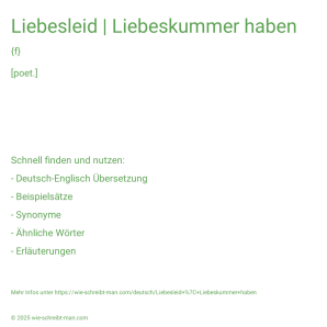 Wie schreibt man Liebesleid | Liebeskummer haben? Bedeutung, Synonym, Antonym & Zitate.