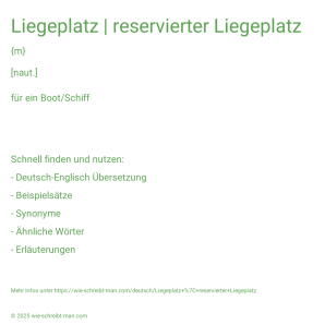 Wie schreibt man Liegeplatz | reservierter Liegeplatz? Bedeutung, Synonym, Antonym & Zitate.