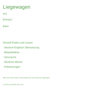 Wie schreibt man Liegewagen? Bedeutung, Synonym, Antonym & Zitate.