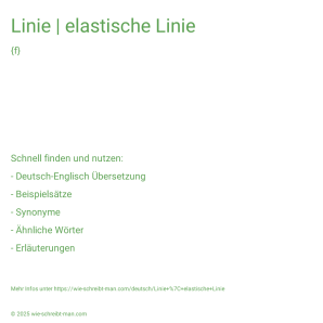 Wie schreibt man Linie | elastische Linie? Bedeutung, Synonym, Antonym & Zitate.