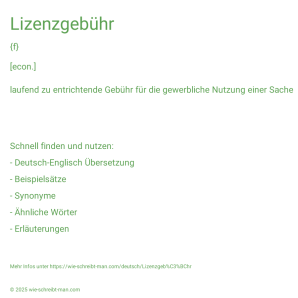 Wie schreibt man Lizenzgebühr? Bedeutung, Synonym, Antonym & Zitate.