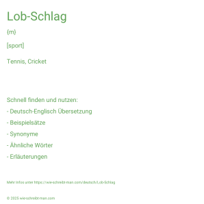 Wie schreibt man Lob-Schlag? Bedeutung, Synonym, Antonym & Zitate.