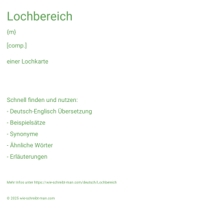 Wie schreibt man Lochbereich? Bedeutung, Synonym, Antonym & Zitate.