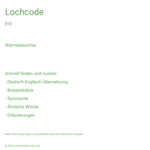 Wie schreibt man Lochcode? Bedeutung, Synonym, Antonym & Zitate.