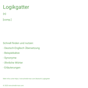 Wie schreibt man Logikgatter? Bedeutung, Synonym, Antonym & Zitate.