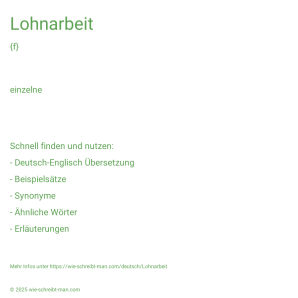 Wie schreibt man Lohnarbeit? Bedeutung, Synonym, Antonym & Zitate.