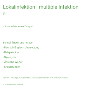 Wie schreibt man Lokalinfektion | multiple Infektion? Bedeutung, Synonym, Antonym & Zitate.