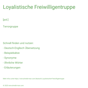 Wie schreibt man Loyalistische Freiwilligentruppe? Bedeutung, Synonym, Antonym & Zitate.