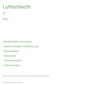 Wie schreibt man Luftschlacht? Bedeutung, Synonym, Antonym & Zitate.