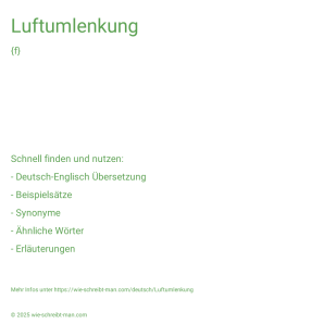 Wie schreibt man Luftumlenkung? Bedeutung, Synonym, Antonym & Zitate.